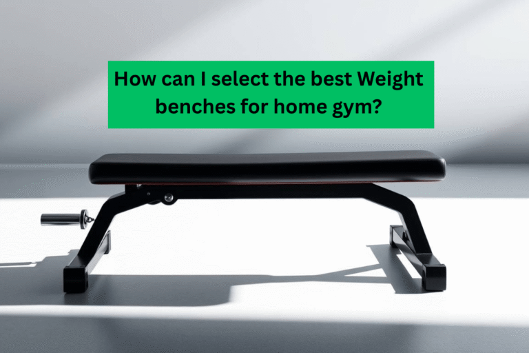 best Weight benches for home gym